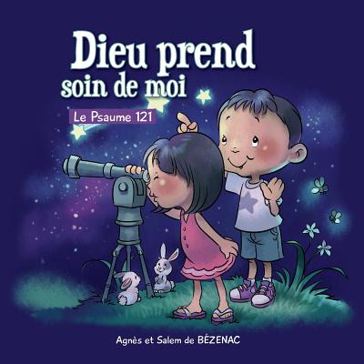 Dieu prend soin de moi: Le Psaume 121 - Agnes De Bezenac