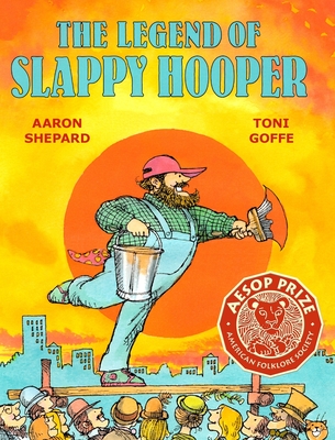 The Legend of Slappy Hooper: An American Tall Tale (30th Anniversary Edition) - Aaron Shepard