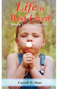 Coperta cărții 'Life is Best Lived - Carroll D. Marr'