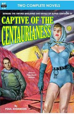 Coperta cărții 'Captive of the Centaurianess & A Princess of Mars - Edgar Rice Burroughs'