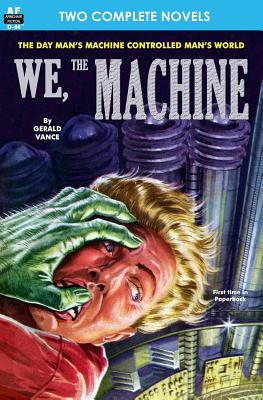 We, the Machine & Planet of Dread - Dwight V. Swain