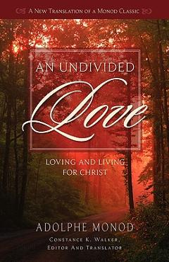 Coperta cărții 'An Undivided Love: Loving and Living for Christ - Adolphe Monod'