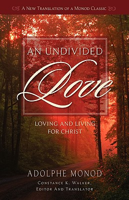 Coperta cărții 'An Undivided Love: Loving and Living for Christ - Adolphe Monod'