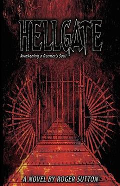Poza produsului Hellgate - Awakening a Runner's Soul - Roger A. Sutton