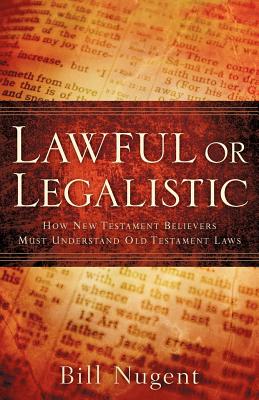 Lawful or Legalistic - Bill Nugent