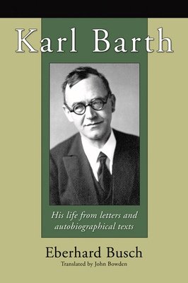 Karl Barth - Eberhard Busch