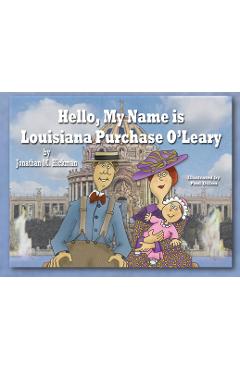 Coperta cărții 'Hello, My Name is Louisiana Purchase O'Leary - Jonathan Hickman'
