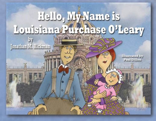 Coperta cărții 'Hello, My Name is Louisiana Purchase O'Leary - Jonathan Hickman'