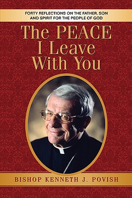 The Peace I Leave With You - Kenneth J. Povish