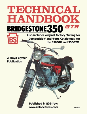 Coperta cărții 'Bridgestone Motorcycles 350gtr & 350gto Technical Handbook, Tuning for Competition and Parts Catalogues - Floyd Clymer'