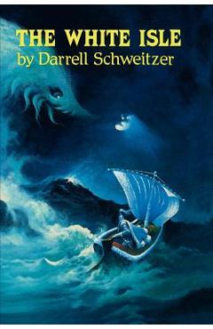 The White Isle - Darrell Schweitzer