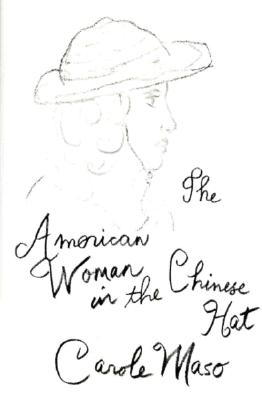 American Woman in the Chinese Hat - Carole Maso