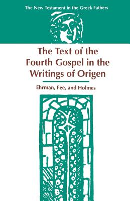 Coperta cărții 'The Text of the Fourth Gospel in the Writings of Origen - Bart D. Ehrman'