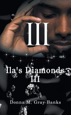 Ila's Diamonds III - Donna M. Gray-banks