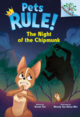 The Night of the Chipmunk: A Branches Book (Pets Rule! #6) - Susan Tan