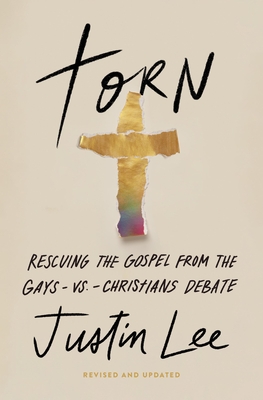 Torn: Rescuing the Gospel from the Gays-Vs.-Christians Debate - Justin Lee