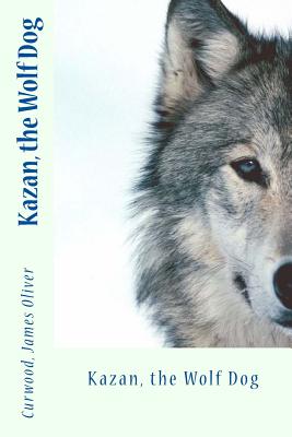 Kazan, the Wolf Dog - Sir Angels