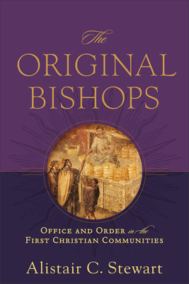 Coperta cărții 'Original Bishops - Alistair C. Stewart'