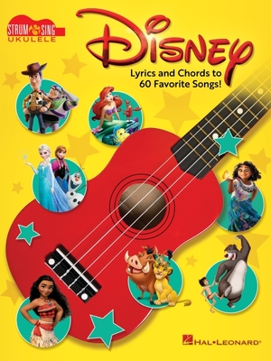 Disney - Strum & Sing Ukulele: Lyrics and Chords to 60 Favorite Songs! - 