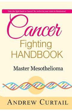 Poza produsului Cancer Fighting Handbook: Master Mesothelioma: Essentials of Mesothelioma Cancer - Jackie Goldsteine
