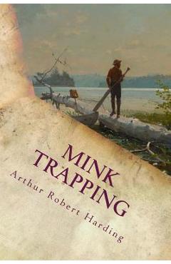 Coperta cărții 'Mink Trapping - Arthur Robert Harding'
