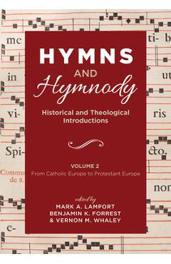 Coperta cărții 'Hymns and Hymnody: Historical and Theological Introductions, Volume 2: From Catholic Europe to Protestant Europe - Mark'