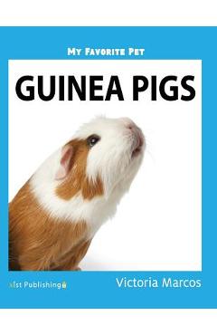 Poza produsului My Favorite Pet: Guinea Pigs - Victoria Marcos