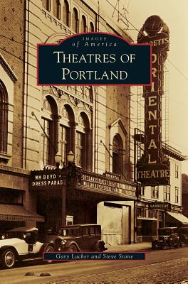 Theatres of Portland - Gary Lacher