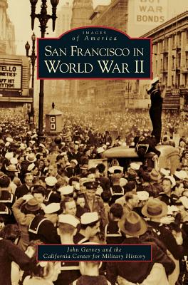 San Francisco in World War II - John Garvey