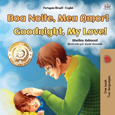 Goodnight, My Love! (Portuguese English Bilingual Book for Kids - Brazilian) - Shelley Admont