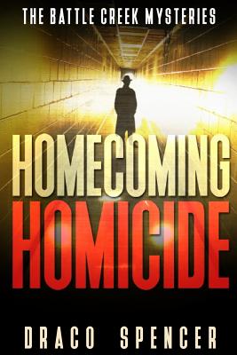 Thrillers: Murder mystery: Homecoming Homicide: (thriller, suspense, jealousy, mystery, police, murder, dark, conspiracy) - Draco Spencer