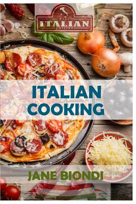 Italian Cooking: Healthy Pasta Salads, Healthy Pasta Recipes, Cookies Cookbook, Cupcake Recipes, Italian Cookbook, Mediterranean Cookbo - Jane Biondi
