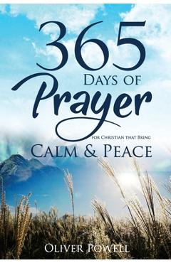 Prayer: 365 Days of Prayer for Christian that Bring Calm & Peace - Daily Christian Prayer