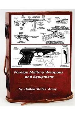 Coperta cărții 'Foreign Military Weapons and Equipment - United States Army'