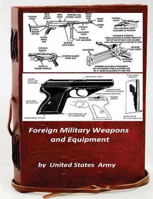 Coperta cărții 'Foreign Military Weapons and Equipment - United States Army'