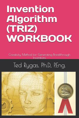Coperta cărții 'Invention Algorithm (Triz) - Workbook: Creativity Method for Generating Breakthrough Inventions - Ted Rygas'