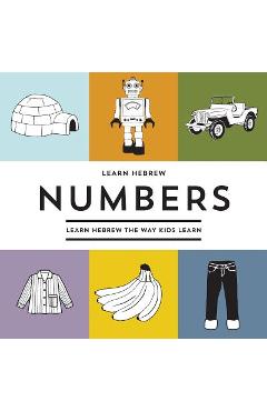 Coperta cărții 'Learn Hebrew Numbers: Learn Hebrew The Way Kids Learn - Carmel Karni'