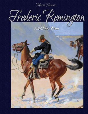 Coperta cărții 'Frederic Remington: 113 Colour Plates - Blago Kirov'