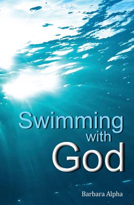 Swimming with God - Barbara Alpha
