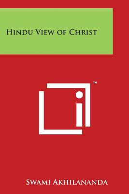 Hindu View of Christ - Swami Akhilananda
