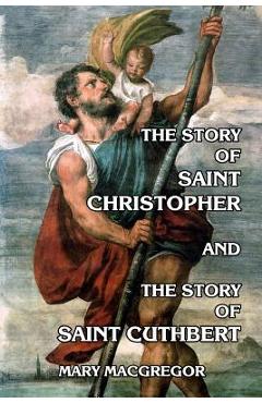 Coperta cărții 'The Story of Saint Christopher and The Story of Saint Cuthbert - Eleanor Fortescue-brickdale'
