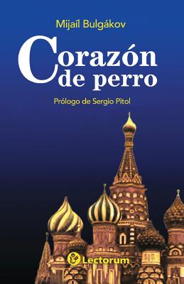 Corazon de perro - Mijail Bulgakov