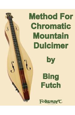 Poza produsului Method For Chromatic Mountain Dulcimer - Bing Futch