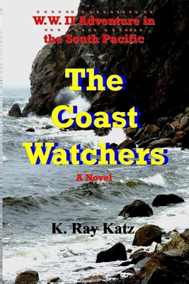 Coperta cărții 'The Coast Watchers - K. Ray Katz'