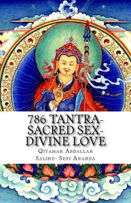 786 Tantra-Sacred Sex-Divine Love: the union of opposites - Qiyamah Abdallah Salihu Sufi Ananda