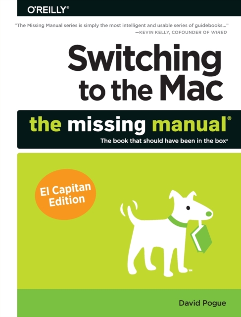 Switching to the Mac: The Missing Manual, El Capitan Edition - David Pogue