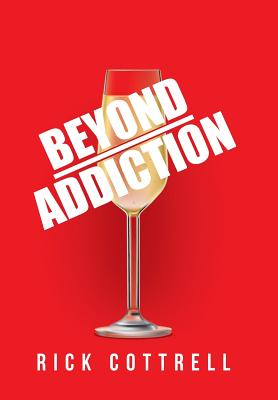 Beyond Addiction - Rick Cottrell