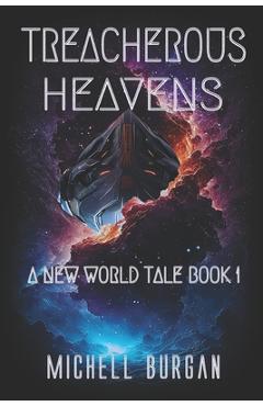 Coperta cărții 'Treacherous Heavens - Michell Burgan'