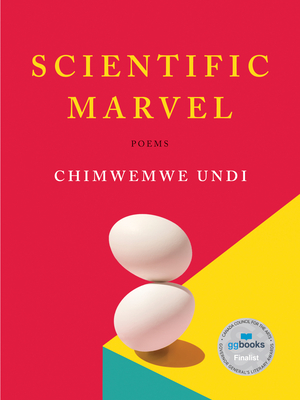 Scientific Marvel: Poems - Chimwemwe Undi