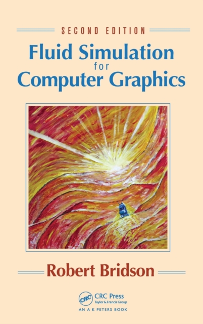 Fluid Simulation for Computer Graphics - Robert Bridson